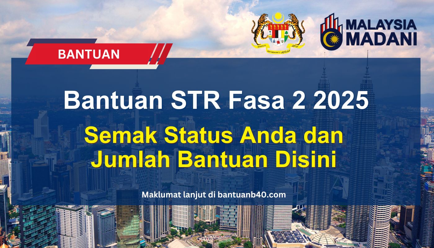 Pemakluman Rasmi STR Fasa 2 2025: Panduan Semak Status dan Jumlah Bantuan