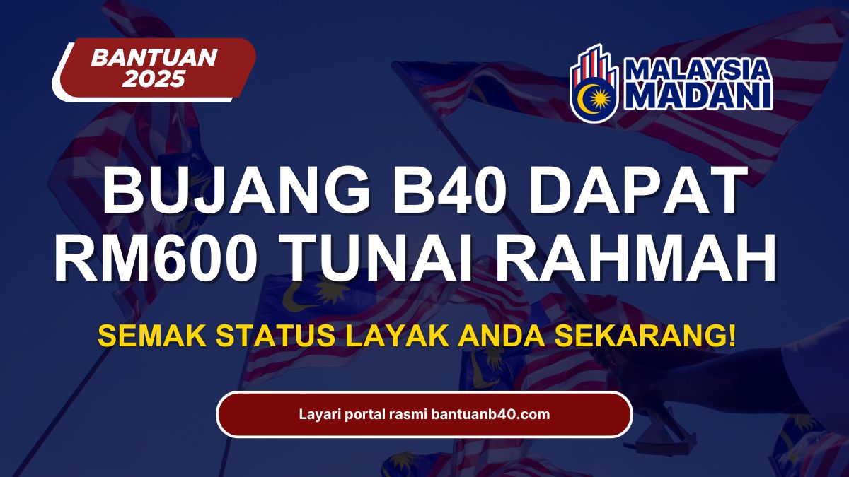 BUJANG B40 DAPAT RM600 TUNAI RAHMAH