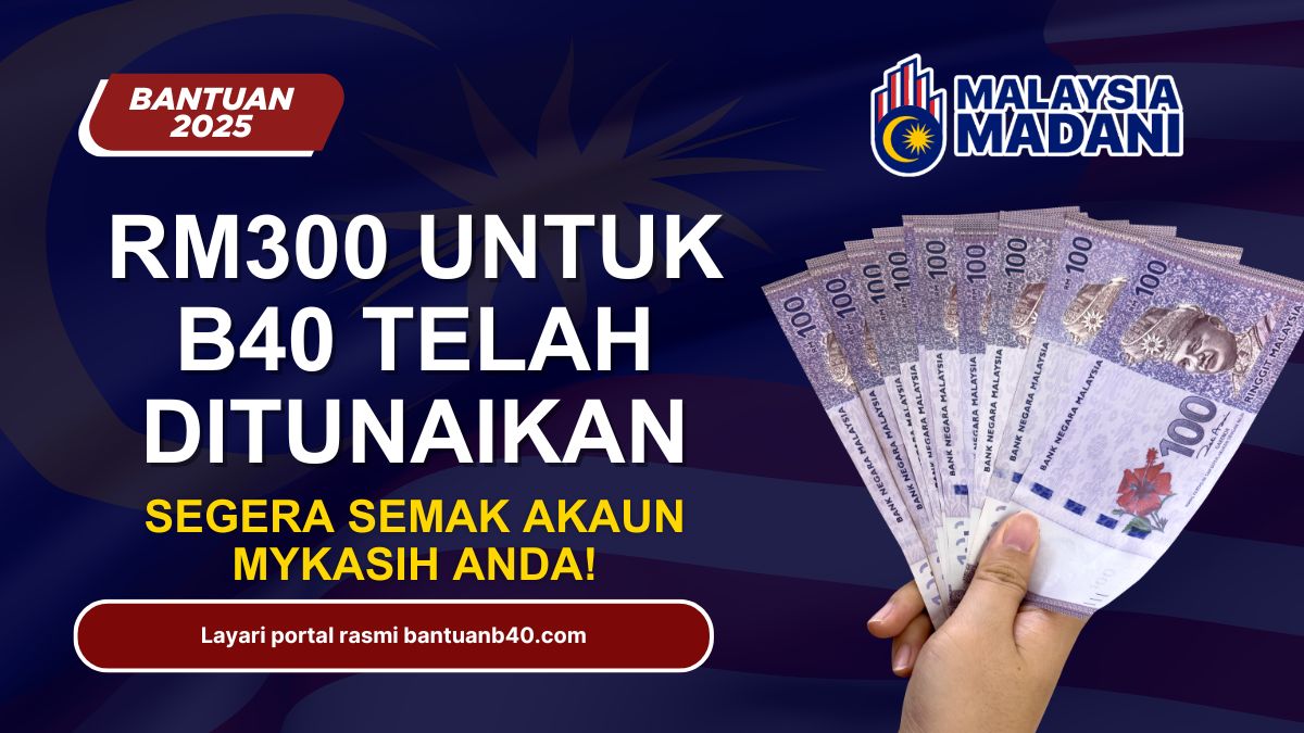 RM300 UNTUK B40 TELAH DITUNAIKAN