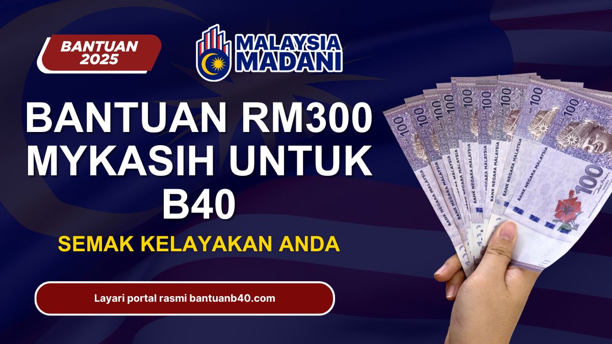 BANTUAN RM300 MYKASIH UNTUK B40